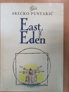Felix Srecko Puntaric - East of Eden [antikvár]