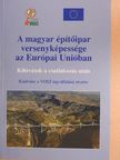 Nagy János - A magyar építőipar versenyképessége az Európai Unióban (dedikált példány) [antikvár]