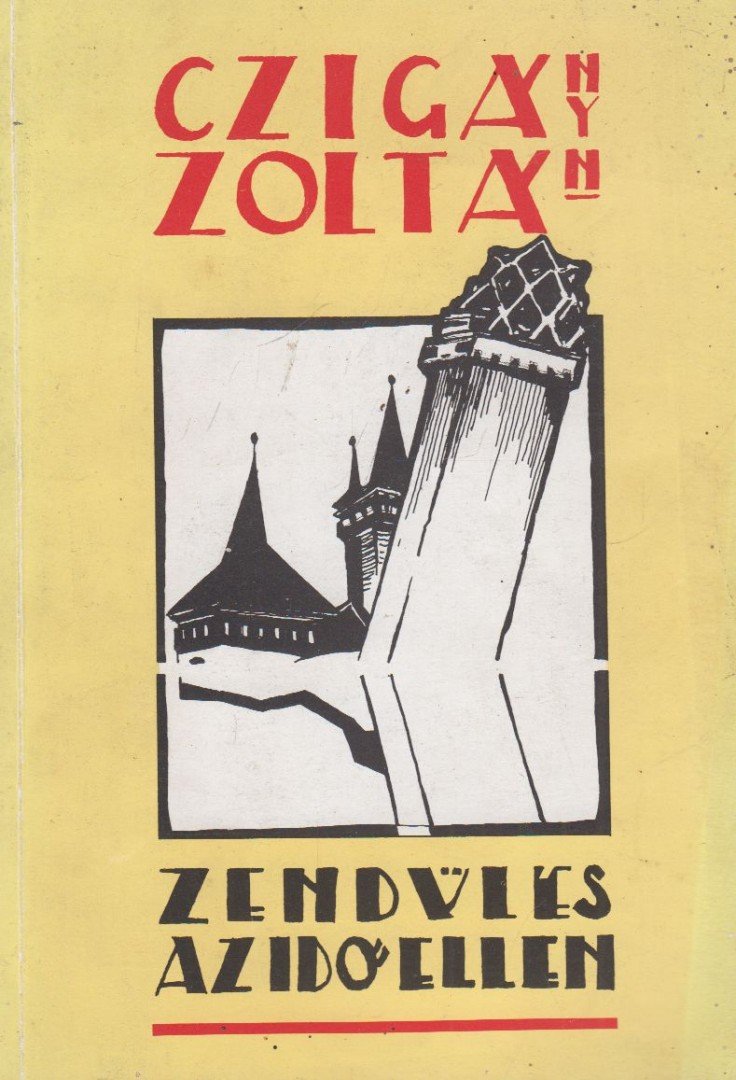 CZIGÁNY ZOLTÁN - Zendülés az idő ellen [antikvár]