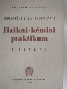 Erdey-Grúz Tibor - Fizikai-kémiai praktikum [antikvár]
