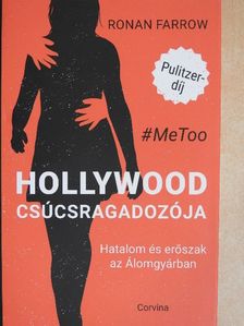 Ronan Farrow - Hollywood csúcsragadozója [antikvár]
