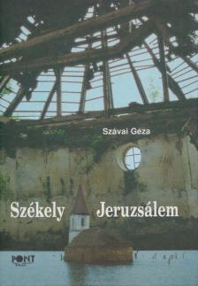 Szávai Géza - Székely Jeruzsálem - Esszéregény az identitásról [antikvár]