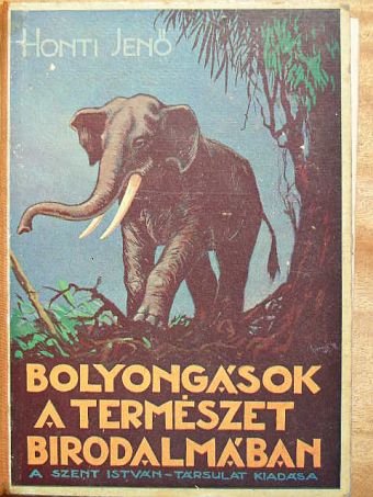 Honti Jenő - Bolyongások a természet birodalmában [antikvár]