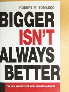 Robert M. Tomasko - Bigger Isn't Always Better [antikvár]