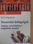 Dr. Czuriga István - Koszorúér-betegségek [antikvár]