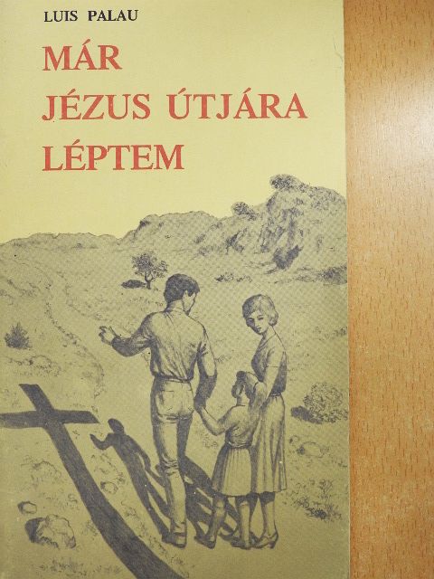Luis Palau - Már Jézus útjára léptem [antikvár]