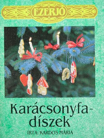 Kardos Mária - Karácsonyfadíszek [antikvár]