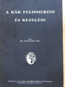 Dr. Kisfaludy Pál - A rák felismerése és kezelése [antikvár]