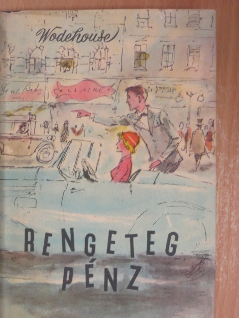 P. G. Wodehouse - Rengeteg pénz [antikvár]
