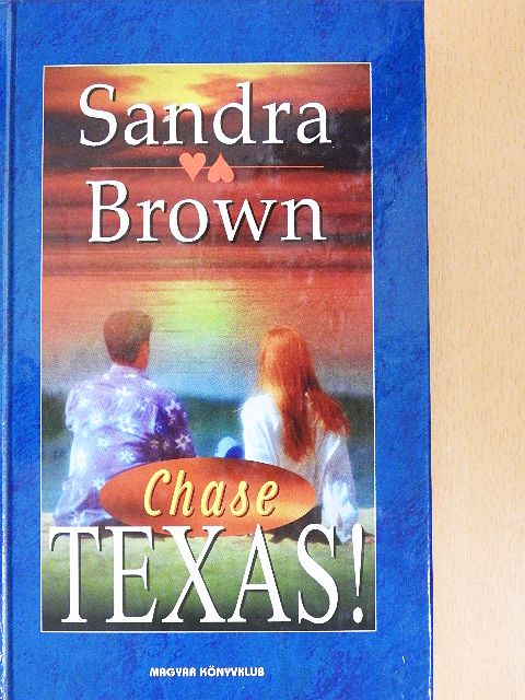 Sandra Brown - Texas! Chase [antikvár]