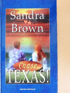 Sandra Brown - Texas! Chase [antikvár]