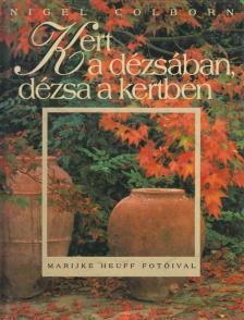 Nigel Colborn - Kert a dézsában, dézsa a kertben [antikvár]