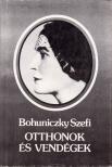 BOHUNICZKY SZEFI - Otthonok és vendégek [antikvár]