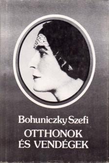 BOHUNICZKY SZEFI - Otthonok és vendégek [antikvár]