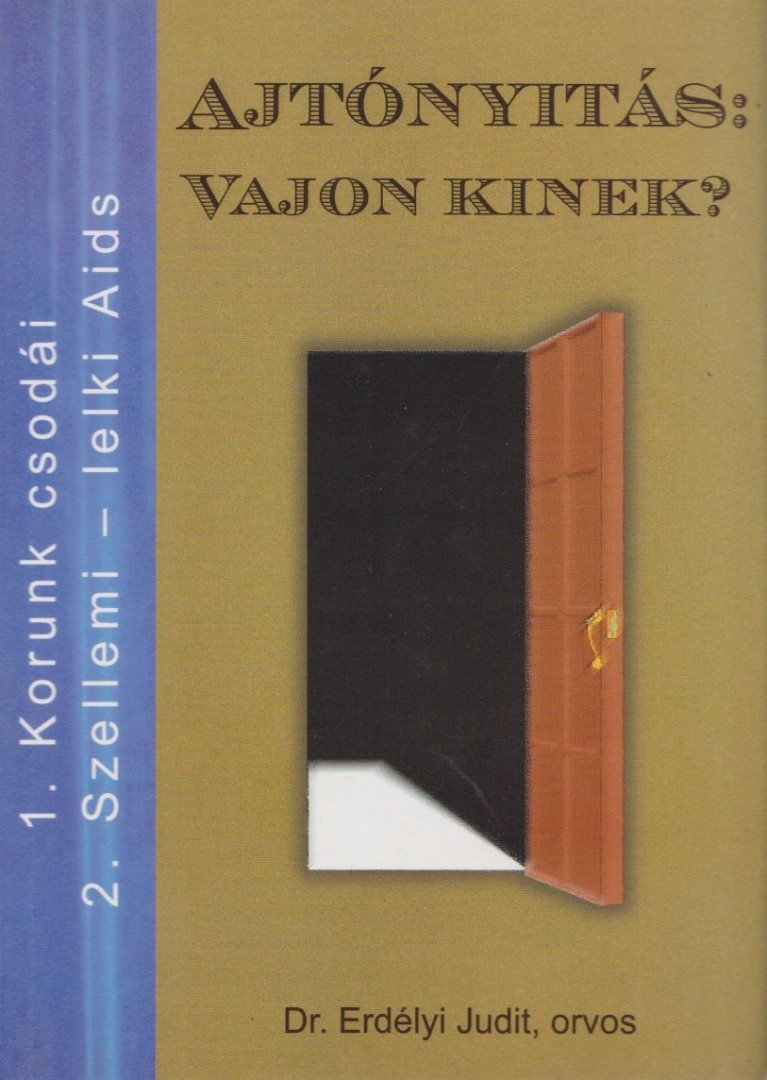Dr. Erdélyi Judit - Ajtónyitás: Vajon kinek? [antikvár]