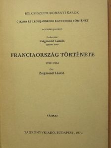 Zsigmond László - Franciaország története 1789-1964 [antikvár]
