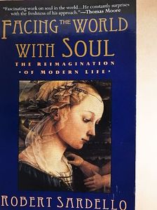 Robert Sardello - Facing the World with Soul [antikvár]