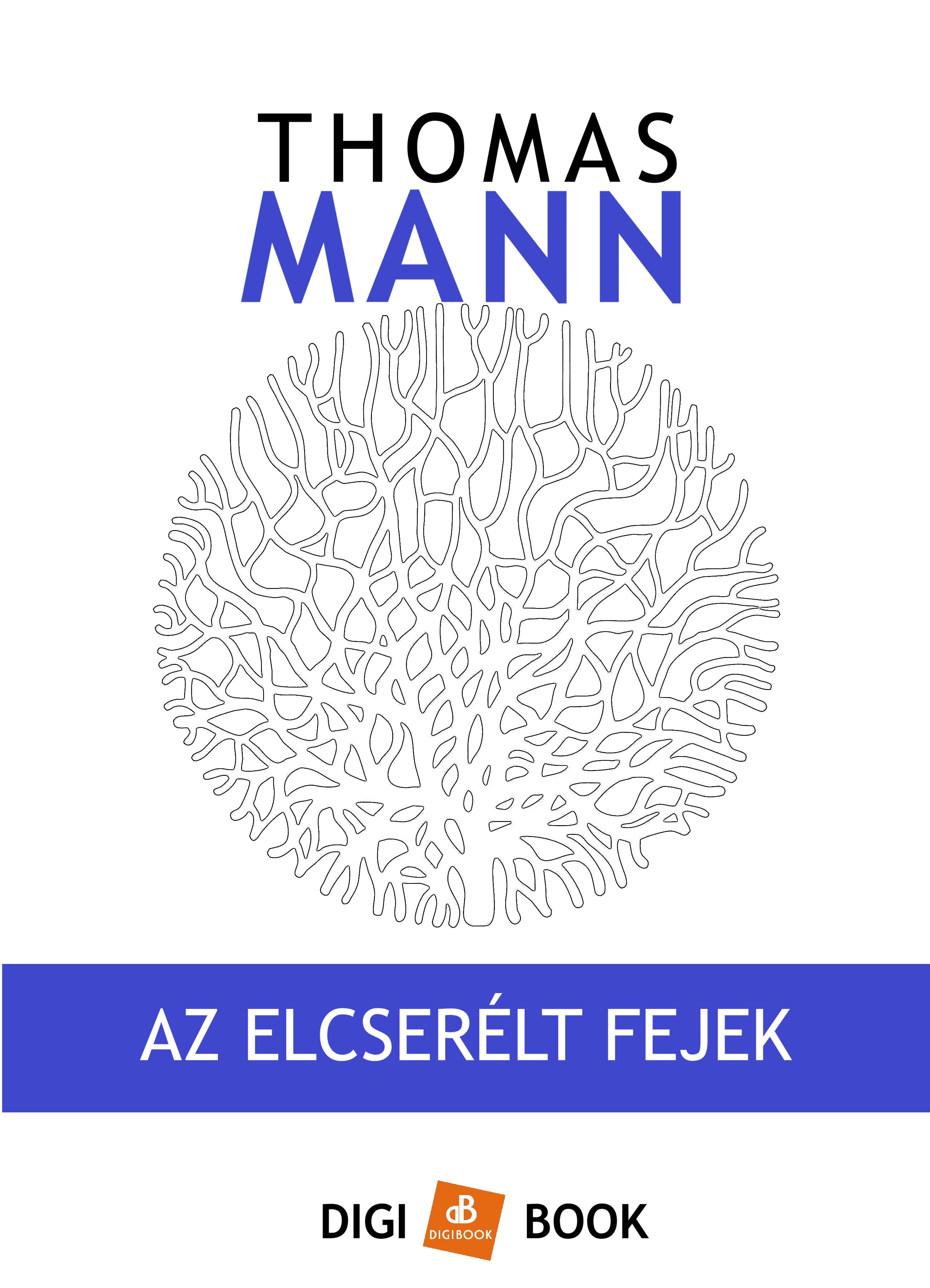 Thomas Mann - Az elcserélt fejek [eKönyv: epub, mobi]