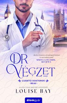Louise Bay - Dr. Végzet - Csábító doktorok 4. [eKönyv: epub, mobi]