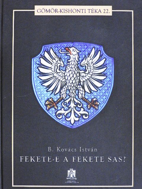 B. Kovács István - Fekete-e a fekete sas? [antikvár]
