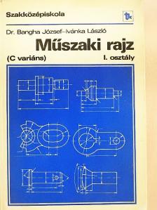 Dr. Bangha József - Műszaki rajz [antikvár]