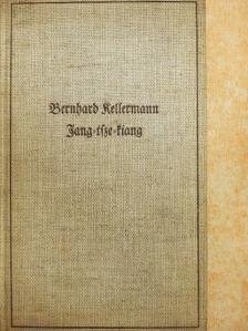 Bernhard Kellermann - Jang-tsze-kiang (gótbetűs) [antikvár]