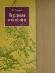 Liu Cung-jüan - Megszeretem a száműzetést [antikvár]