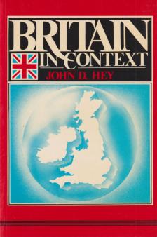 John D. Hey - Britain in Context [antikvár]