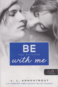 Jennifer L. Armentrout - Be with me - Légy mellettem [antikvár]