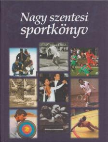 Bordrits István - Nagy szentesi sportkönyv [antikvár]