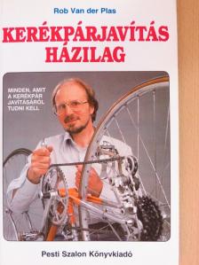 Rob Van der Plas - Kerékpárjavítás házilag [antikvár]