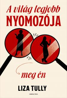 Liza Tully - A világ legjobb nyomozója meg én [eKönyv: epub, mobi]