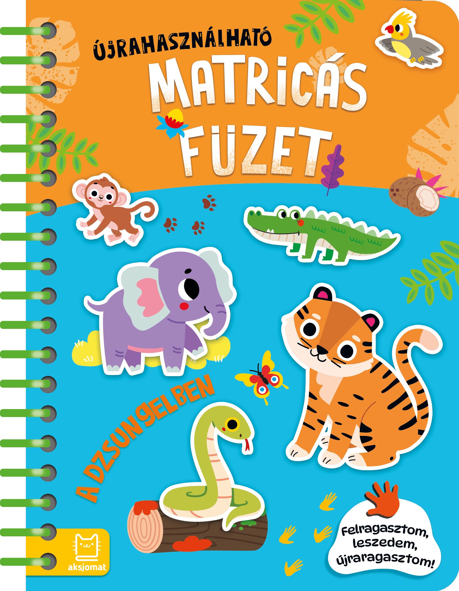 Agnieszka Bator - KÖNYV ÚJRAFELHASZNÁLHATÓ MATRICÁKKAL. A DZSUNGELBEN. FELRAGASZTOM, LESZEDEM, ÚJRARAGASZTOM