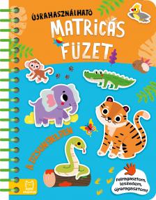 Agnieszka Bator - KÖNYV ÚJRAFELHASZNÁLHATÓ MATRICÁKKAL. A DZSUNGELBEN. FELRAGASZTOM, LESZEDEM, ÚJRARAGASZTOM