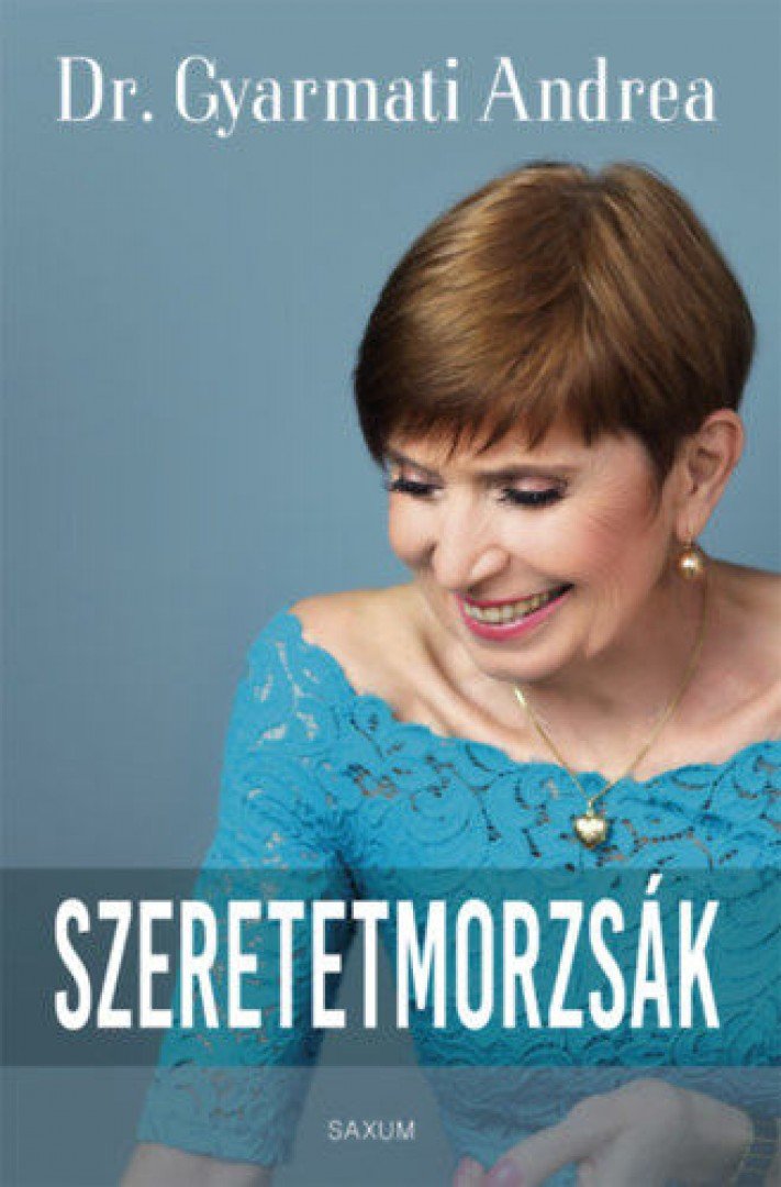 Dr. Gyarmati Andrea - Szeretetmorzsák [antikvár]