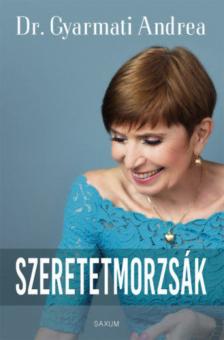 Dr. Gyarmati Andrea - Szeretetmorzsák [antikvár]