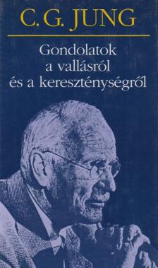 Carl Gustav Jung - Gondolatok a vallásról és a kereszténységről [antikvár]