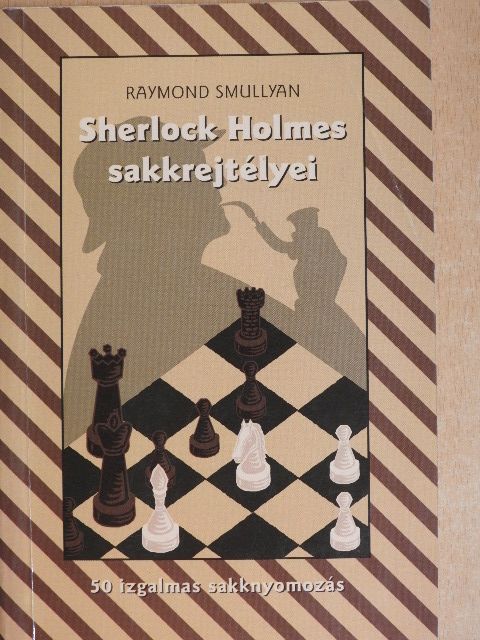 Raymond Smullyan - Sherlock Holmes sakkrejtélyei [antikvár]