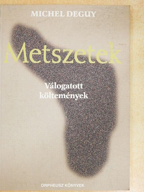 Michel Deguy - Metszetek [antikvár]