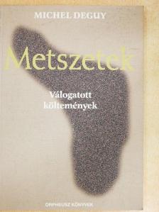Michel Deguy - Metszetek [antikvár]