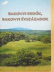 Bogyay Tamás - Bakonyi erdők, bakonyi évszázadok [antikvár]