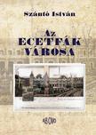 Szántó István - Az ecetfák városa