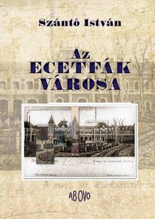 Szántó István - Az ecetfák városa
