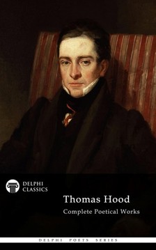 Hood Thomas - Delphi Complete Poetical Works of Thomas Hood (Illustrated) [eKönyv: epub, mobi]