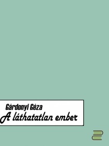 Gárdonyi Géza - A láthatatlan ember [eKönyv: epub, mobi]