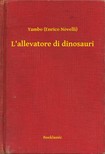 Novelli) Yambo (Enrico - L'allevatore di dinosauri [eKönyv: epub, mobi]