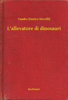Novelli) Yambo (Enrico - L'allevatore di dinosauri [eKönyv: epub, mobi]