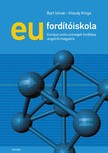 Bart István - Klaudy Kinga - EU fordítóiskola - Európai uniós szövegek fordítása angolról magyarra [eKönyv: epub, mobi]