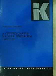 Görömbei András - A csehszlovákiai magyar irodalom 1945-1980 [antikvár]