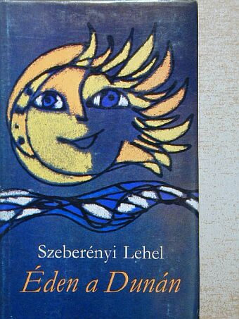 Szeberényi Lehel - Éden a Dunán [antikvár]